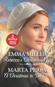 Rebecca's Christmas Gift and A Christmas to Die For: An Anthology