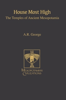 Hardcover House Most High: The Temples of Ancient Mesopotamia Book