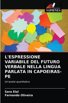 Paperback L'Espressione Variabile del Futuro Verbale Nella Lingua Parlata in Capoeiras-Pe [Italian] Book