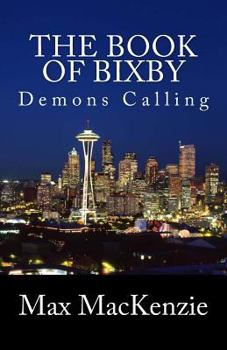 Paperback The Book of Bixby: Demons Calling Book