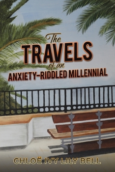 Paperback The Travels of an Anxiety-Riddled Millennial Book