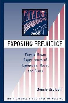 Paperback Exposing Prejudice: Puerto Rican Experiences of Language, Race, and Class Book