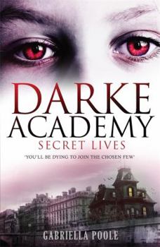 Secret Lives - Book #1 of the Darke Academy