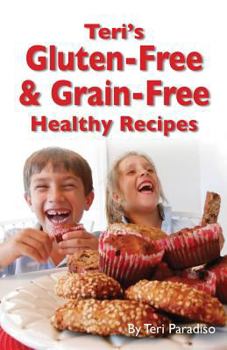 Paperback Teri's Gluten-Free & Grain-Free Healthy Recipes Book