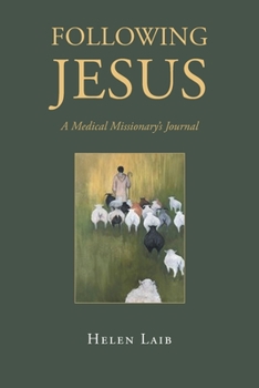 Paperback Following Jesus: A Medical Missionary's Journal Book