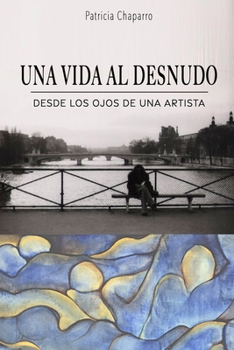 Paperback Una Vida al Desnudo [Spanish] Book