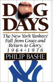 Paperback Dog Days: The New York Yankees' Fall from Grace and Return to Glory, 1964-1976 Book