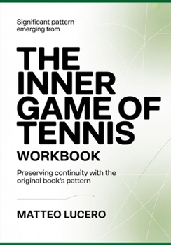Significant Pattern emerging from The Inner Game of Tennis: Preventing Continuity with the original book’s patternMatteo Lucero