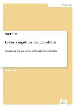 Paperback Restnutzungsdauer von Immobilien: Bestimmung und Einfluss auf die Verkehrswertermittlung [German] Book