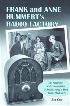 Paperback Frank and Anne Hummert's Radio Factory: The Programs and Personalities of Broadcasting's Most Prolific Producers Book