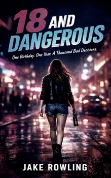 Paperback 18 and Dangerous: One Birthday. One Year. A Thousand Bad Decisions Book