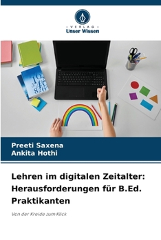 Paperback Lehren im digitalen Zeitalter: Herausforderungen für B.Ed. Praktikanten [German] Book