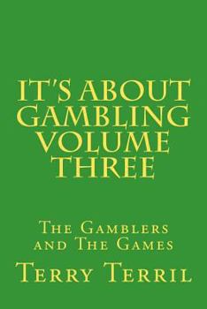 Paperback It"s About Gambling Volume Three: The Gamblers and The Games Book