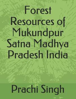 Paperback Forest Resources of Mukundpur Satna Madhya Pradesh India Book