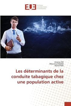 Les déterminants de la conduite tabagique chez une population active (French Edition)