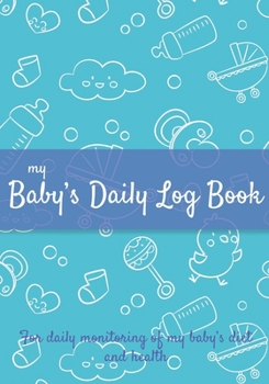 Baby Daily Log Book: Newborn feeding chart | Breastfeeding tracker | Baby tracking journal | 185 pages, 7x10 inches | Paperback | turquoise blue pattern background with baby bottle rattle nipple