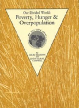 Paperback Our Divided World: Poverty, Hunger & Overpopulation Book