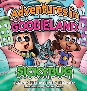 Hardcover Adventures in Goobieland: Sickybug Book