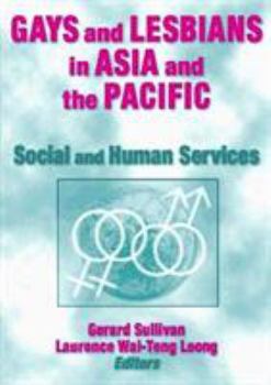 Paperback Gays and Lesbians in Asia and the Pacific: Social and Human Services Book