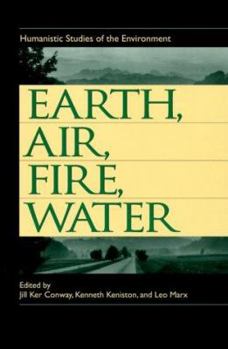 Paperback Earth, Air, Fire, Water: Humanistic Studies of the Environment Book