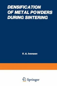 Paperback Densification of Metal Powders During Sintering Book