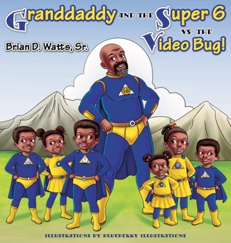 Hardcover Granddaddy and the Super 6 -vs- The Video Bug! Book