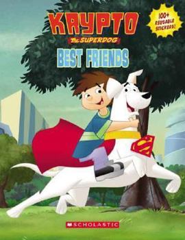 Paperback Krypto the Superdog: Best Friends [With 100+ Reusable Stickers] Book