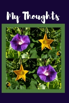 My Thoughts: Journal - undated 6x9 paperback book yellow purple morning glory flower blossom for gardener - flowers