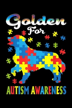 Golden For Autism Awareness: Golden Retriever For Autism Awareness Parents T Dog Mom Journal/Notebook Blank Lined Ruled 6x9 100 Pages
