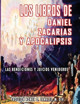 Paperback Los libros de Daniel, Zacarias y Apocalipsis [Spanish] Book