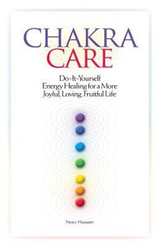 Paperback Chakra Care: Do-It-Yourself Energy Healing For A More Joyful, Loving, Fruitful Life Book