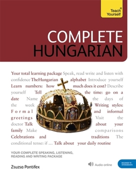 Paperback Complete Hungarian: Learn to Read, Write, Speak and Understand Hungarian Book