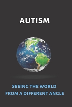 Autism Seeing the World from a Different Angle: Blank Lined Journal