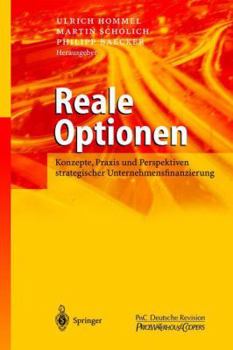 Paperback Reale Optionen: Konzepte, PRAXIS Und Perspektiven Strategischer Unternehmensfinanzierung [German] Book