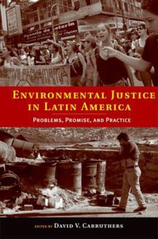 Hardcover Environmental Justice in Latin America: Problems, Promise, and Practice (Urban and Industrial Environments) Book