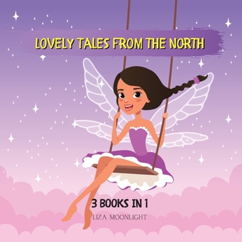Paperback Lovely Tales from the North: 3 Books In 1 Book