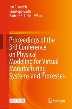 Hardcover Proceedings of the 3rd Conference on Physical Modeling for Virtual Manufacturing Systems and Processes Book