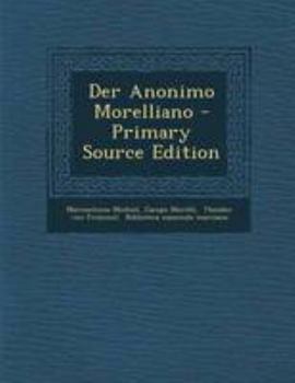 Paperback Der Anonimo Morelliano - Primary Source Edition [German] Book