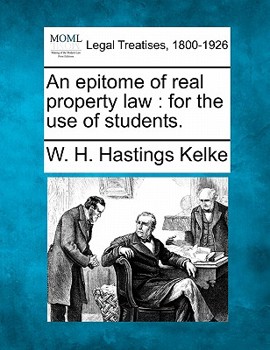 Paperback An Epitome of Real Property Law: For the Use of Students. Book