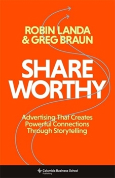 Hardcover Shareworthy: Advertising That Creates Powerful Connections Through Storytelling Book