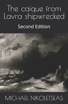 Paperback The caique from Lavra shipwrecked: Second Edition (Mt Athos) Book