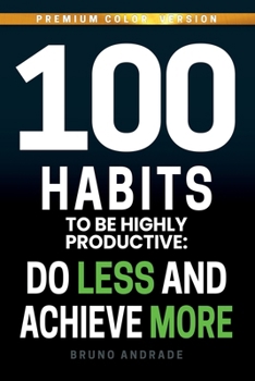 Paperback 100 Habits to be highly productive: Do less and achieve more Book