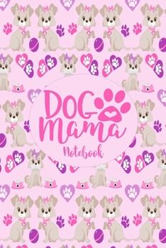 Paperback Dog Mama - Notebook: Cute Notebook Puppy Dog Themed Gifts For Women - 6" x 9" 110 Blank Lined College Ruled Paper Book