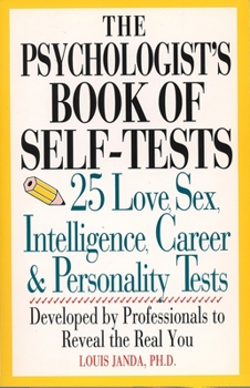Paperback The Psychologist's Book of Self-Tests: 25 Love, Sex, Intelligence, Career, And Personality Tests Book