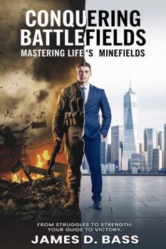 Hardcover Conquering Life's Battlefields: Mastering Minefields from the Trenches to the Synapses Book