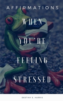 Paperback When You're Feeling Stressed: Affirmations Book