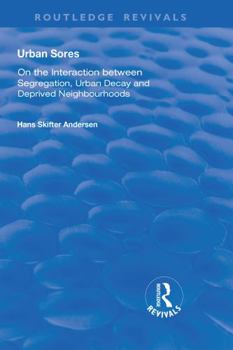 Paperback Urban Sores: On the Interaction Between Segregation, Urban Decay and Deprived Neighbourhoods Book