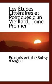 Paperback Les Tudes Litt Raires Et Po Tiques D'Un Vieillard, Tome Premier Book