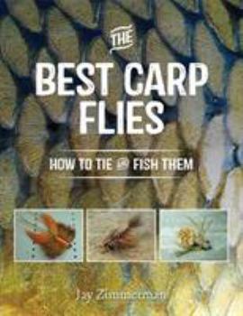 Paperback The Best Carp Flies: How to Tie and Fish Them Book