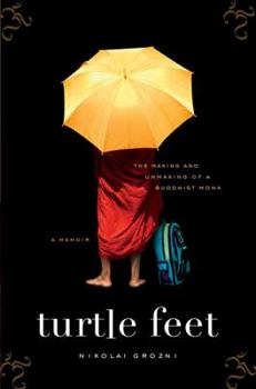 Hardcover Turtle Feet: The Making and Unmaking of a Buddhist Monk Book